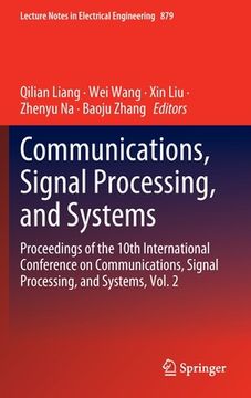 portada Communications, Signal Processing, and Systems: Proceedings of the 10th International Conference on Communications, Signal Processing, and Systems, Vo