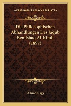 portada Die Philosophischen Abhandlungen Des Ja'qub Ben Ishaq Al-Kindi (1897) (en Alemán)