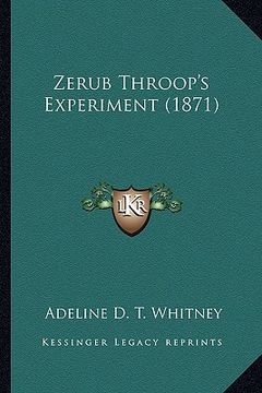 portada zerub throop's experiment (1871) (en Inglés)