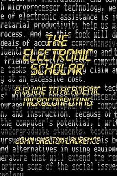 portada the electronic scholar: a guide to academic microcomputing (in English)