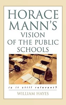 portada horace mann's vision of the public schools: is it still relevant? (en Inglés)