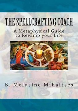 portada The Spellcrafting Coach: A Metaphysical Guide to Revamp Your Life (in English)