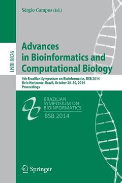 portada Advances in Bioinformatics and Computational Biology: 9th Brazilian Symposium on Bioinformatics, Bsb 2014, Belo Horizonte, Brazil, October 28-30, 2014