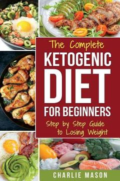 portada Ketogenic Diet for Beginners: Lose a Lot of Weight Fast Using Your Body's Natural Processes (en Inglés)