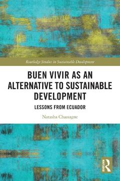 portada Buen Vivir as an Alternative to Sustainable Development: Lessons From Ecuador (Routledge Studies in Sustainable Development) (in English)