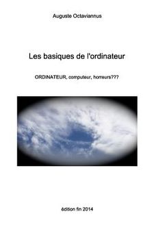 portada Les basiques de l'ordinateur: ORDINATEUR, computeur, horreurs (en Francés)