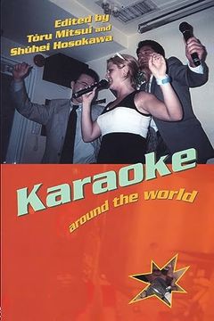 portada Karaoke Around the World: Global Technology, Local Singing (in English)