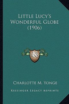 portada little lucy's wonderful globe (1906) (en Inglés)