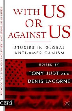 portada with us or against us: studies in global anti-americanism (en Inglés)