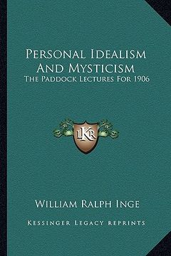 portada personal idealism and mysticism: the paddock lectures for 1906 (en Inglés)