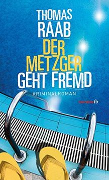 portada Der Metzger Geht Fremd: Kriminalroman (Haymon Taschenbuch) (en Alemán)