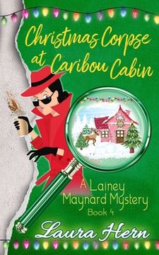 portada Christmas Corpse at Caribou Cabin: A Lainey Maynard Mystery Book 4