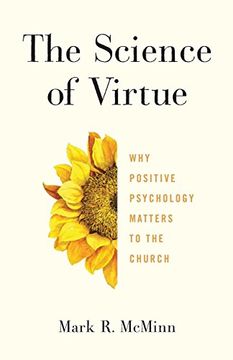 portada The Science of Virtue: Why Positive Psychology Matters to the Church (in English)