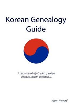 portada Korean Genealogy Guide: A Resource to Help English Speakers Discover Korean Ancestors. 