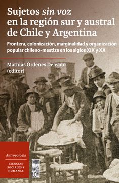 portada Sujetos sin voz en la región sur y austral de Chile y Argentina
