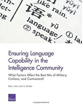portada Ensuring Language Capability in the Intelligence Community: What Factors Affect the Best Mix of Military, Civilians, and Contractors? (National Defense Research Institute)