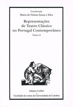 portada REPRESENTAÇÕES DE TEATRO CLÁSSICO NO PORTUGAL CONTEMPORÂNEO 2.º VOL.