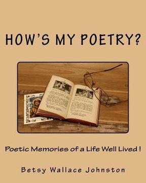 portada How's My Poetry?: Poetic Memories of a Life Well Lived! (en Inglés)