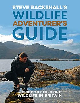 portada Steve Backshall's Wildlife Adventurer's Guide: A Guide to Exploring Wildlife in Britain (in English)