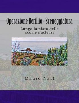portada Operazione Berillio - Sceneggiatura: Lungo la pista delle scorie nucleari (in Italian)