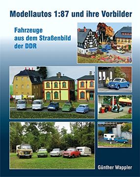 portada Modellautos 1:87 und ihre Vorbilder: Fahrzeuge aus dem Straßenbild der DDR (en Alemán)