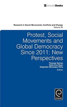 portada Protest, Social Movements, and Global Democracy since 2011: New Perspectives (Research in Social Movements, Conflicts and Change)