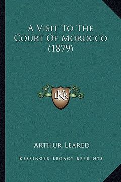 portada a visit to the court of morocco (1879)