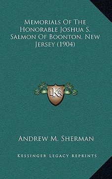 portada memorials of the honorable joshua s. salmon of boonton, new jersey (1904) (en Inglés)