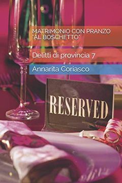 portada Matrimonio con Pranzo "al Boschetto": Delitti di Provincia 7 (in Italian)