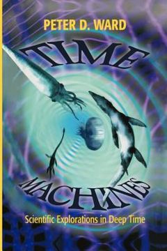 portada time machines: scientific explorations in deep time (in English)