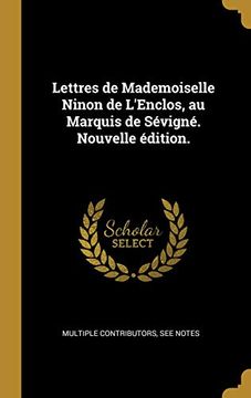 portada Lettres de Mademoiselle Ninon de l'Enclos, Au Marquis de Sévigné. Nouvelle Édition. (en Francés)