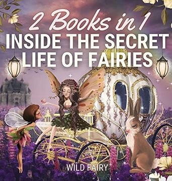 portada Inside the Secret Life of Fairies: 2 Books in 1 (en Inglés)