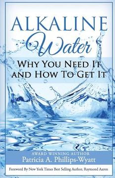portada Alkaline Water Book: Why You Need It and How To Get It (en Inglés)