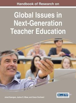 portada Handbook of Research on Global Issues in Next-Generation Teacher Education (Advances in Higher Education and Professional Development)