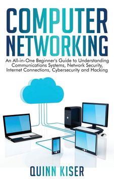 portada Computer Networking: An All-In-One Beginner'S Guide to Understanding Communications Systems, Network Security, Internet Connections, Cybersecurity and Hacking (en Inglés)