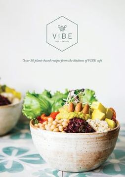 portada Vibe Cookbook: 50 Plant-Based Recipes From the Kitchen at Vibe 