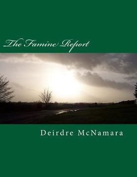 portada The Famine Report: Drama using eyewitness reports of the Irish Famine (en Inglés)