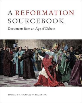 portada A Reformation Sourc: Documents from an Age of Debate