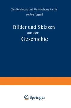 portada Bilder und Skizzen aus der Geschichte: Zur Belehrung und Unterhaltung für die reifere Jugend (German Edition)