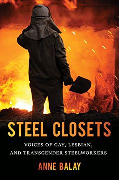 portada Steel Closets: Voices of Gay, Lesbian, and Transgender Steelworkers