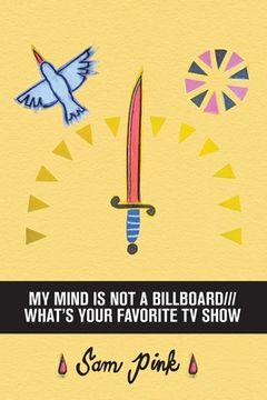 portada My Mind Is Not a Billboard///What's Your Favorite TV Show (en Inglés)