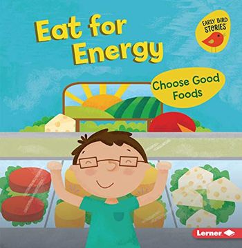 portada Eat for Energy: Choose Good Foods