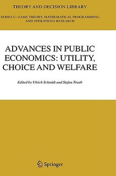 portada advances in public economics: utility, choice and welfare: a festschrift for christian seidl