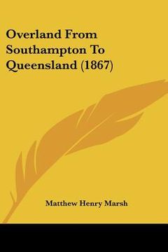 portada overland from southampton to queensland (1867) (in English)