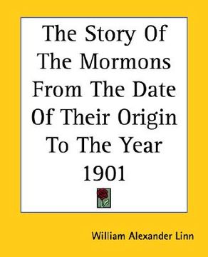 portada the story of the mormons from the date of their origin to the year 1901 (en Inglés)