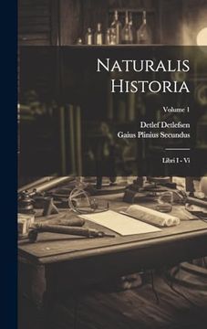 portada Naturalis Historia: Libri i - vi; Volume 1 (in Latin)