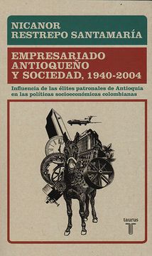 portada Empresariado antioqueño y sociedad, 1940 - 2004 (in Spanish)