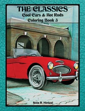 portada The Classics: Cool Cars & Hot Rods Coloring Book 3