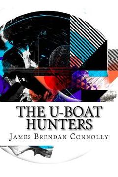 portada The U-boat Hunters (en Inglés)