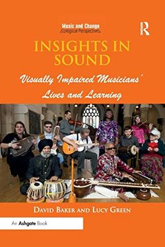portada Insights in Sound: Visually Impaired Musicians' Lives and Learning (Music and Change: Ecological Perspectives) 